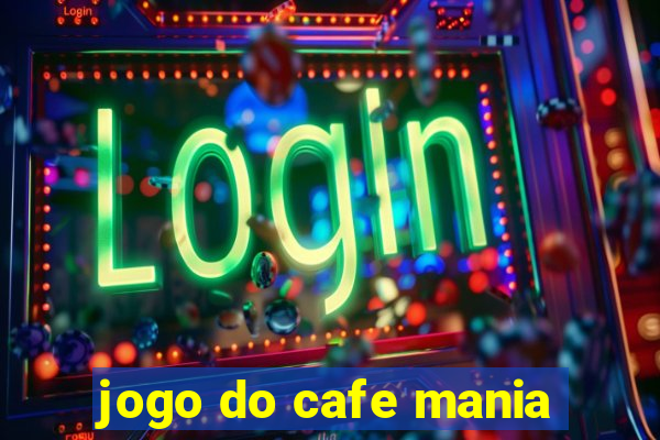 jogo do cafe mania